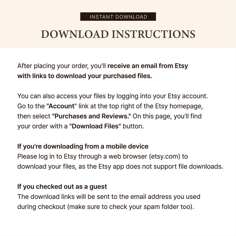 K&ouml;nnte beinhalten: Download-Anweisungen f&uuml;r digitale Dateien, die auf Etsy gekauft wurden. Die Anweisungen beinhalten, wie Sie Dateien nach einer Bestellung herunterladen, wie Sie auf Dateien &uuml;ber ein Etsy-Konto zugreifen und wie Sie Dateien von einem Mobilger&auml;t herunterladen.