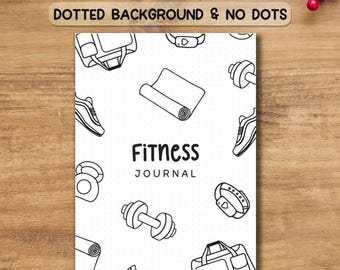 May include: A white fitness journal with a dotted background, featuring line drawings of workout equipment. The journal includes the text "Fitness JOURNAL" in a bold, black font. The top of the journal reads "A4 SIZE LETTER SIZE & A5 SIZE JOURNAL SIZE DOTTED BACKGROUND & NO DOTS."