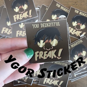 Sticker Ygor &quot;You Delightful Freak&quot; – geïnspireerd op episch universum, vinylsticker horrorhumor