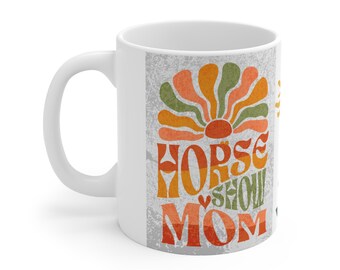 Taza de 11 oz para mamá que participa en espectáculos de caballos, regalo para el día de la madre para amantes de los caballos, taza de café ecuestre, taza de té con temática occidental, artículos para beber para entusiastas de los caballos, granero