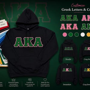 May include: A black hooded sweatshirt featuring the letters AKA in green chenille with a pink outline. The image displays customization options for Greek letters, colors, and garment styles including hoodies, crop hoodies, sweatshirts, and crop sweatshirts.