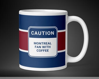 Montreal Alouettes mug for Montreal football fan Montreal Alouettes gift for him funny sports coffee cup caution Montreal fan with coffee