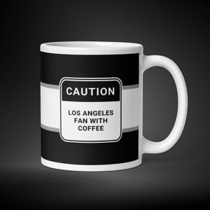 Los Angeles Kings mug for Los Angeles hockey fan LA Kings gift idea for husband funny sports coffee cup caution Los Angeles fan with coffee