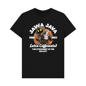 Jawa Java Extra Caffeinated Sci-fi Coffee Parody T-shirt image 4