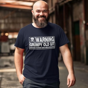 Grumpy Old Git T-shirt Funny Warning Design For Dad