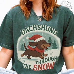 Dachshund Through the Snow Shirt | Cute Holiday Wiener Dog Tee | Funny Christmas Dog Shirt | 3 Styles & Colors | Winter Pet Lover Gift