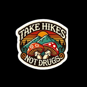 Vinylsticker Take Hikes Not Drugs - sticker buitenavontuur voor natuurliefhebbers en wandelaars