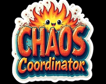 Chaos Coordinator Sticker - Funny Leader Vinyl Decal for Laptop, Water Bottle, Notebook