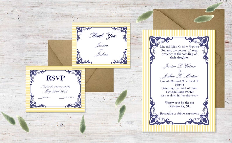 May include: Yellow and white striped wedding invitation with blue ornate border. The invitation reads "Mr. and Mrs. Cecil w. Watson Request the honour of your presence at the wedding of their daughter Jessica L. Watson To Joshua K. Martin Son of Mr. and Mrs. Paul T. Martin Saturday, the 16th of June Two thousand twelve At 4 o'clock in the afternoon Wentworth by the sea Portsmouth, NH Reception to follow ceremony"