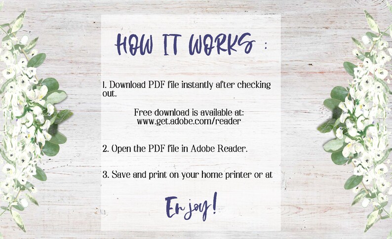 May include: A white wood background with a blue text overlay that reads "HOW IT WORKS:" followed by a list of instructions on how to download and use a PDF file. The text includes the website address "www.get.adobe.com/reader". The image is decorated with white flowers and green leaves on the left and right sides.