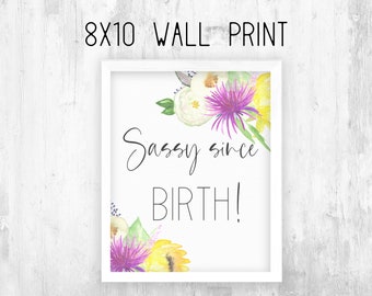 Sassy Since Birth Printable Wall Print - 8x10