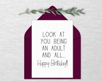 Look at you being an Adult Birthday Card