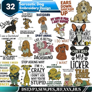 Puede incluir: Una colección de 32 diseños de bordado de perros sarcásticos con varias razas, incluyendo perros salchicha y bulldogs franceses, junto con frases humorísticas como 'My wifi is fine, I just buffer' y 'Can't hold my licker'.