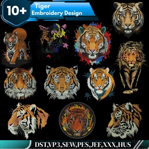 May include: A collection of 10+ tiger embroidery designs featuring various tiger head portraits and full-body illustrations in orange, black, and white. The image includes text reading 10+ Tiger Embroidery Design and file formats DST, VP3, SEW, PES, JEF, XXX, HUS.