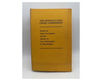 Pennsylvania Crime Commission Report on Police Corruption Philadelphia PB 1974