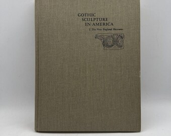 Gothic Sculpture in America The New England Museums by Dorothy Gillerman 1989 HC