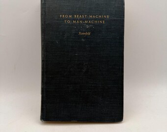 De Beast-Machine To Man-Machine Leonora Cohen Rosenfield First Relié 1941