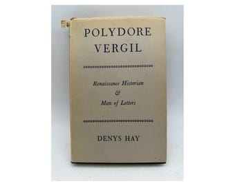 Polydore Vergil Denys Hay Renaissance Historian Man of Letters Oxford HC DJ 1952