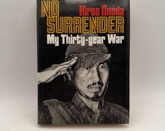 Hiroo Onoda No Surrender My Thirty Year War Hardcover DJ First Edition 1974