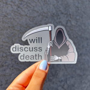 will discuss death - Clear Waterproof Vinyl Sticker 4x3&quot;