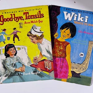 Pode incluir: Dois livros infantis vintage. O primeiro, "Good-bye, Tonsils" de Anne Welsh Guy, apresenta uma capa amarela com ilustrações de uma menina na cama e uma enfermeira. O segundo, "Wiki Wants to Read", tem uma capa azul com uma menina e uma ilustração de um barco.