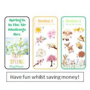 May include: A green and white card with the text "Spring Is In The Air Challenge Box" and "Happy Spring Play2Save". The card has a picture of a tree branch with green leaves. There are two other cards with the text "Section 1" and "Section 2". The cards have pictures of spring-themed items like a sun, flowers, a sheep, a bird, a deer, a bee, and a hedgehog.
