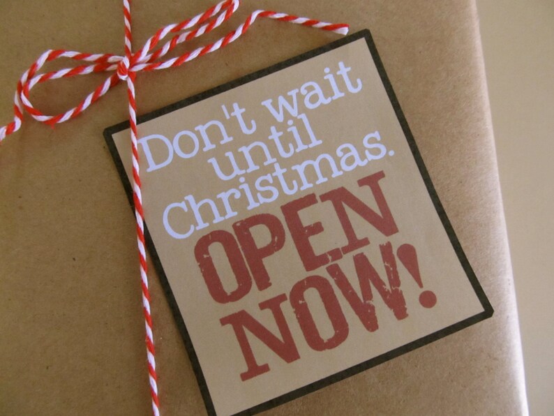 Printable PDF Don't Wait Open Now Christmas Package Gift Tag image 3