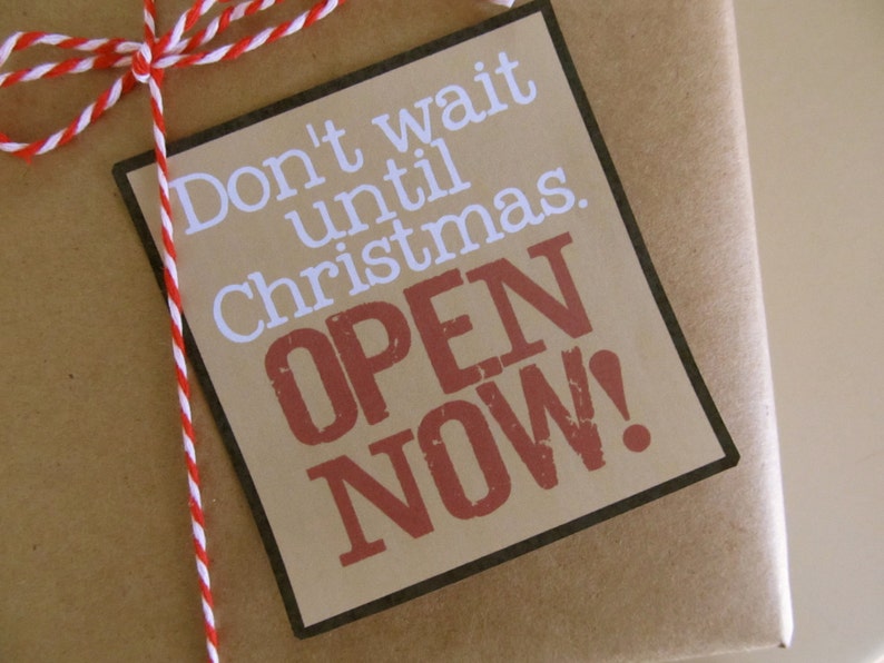 Printable PDF Don't Wait Open Now Christmas Package Gift Tag image 5