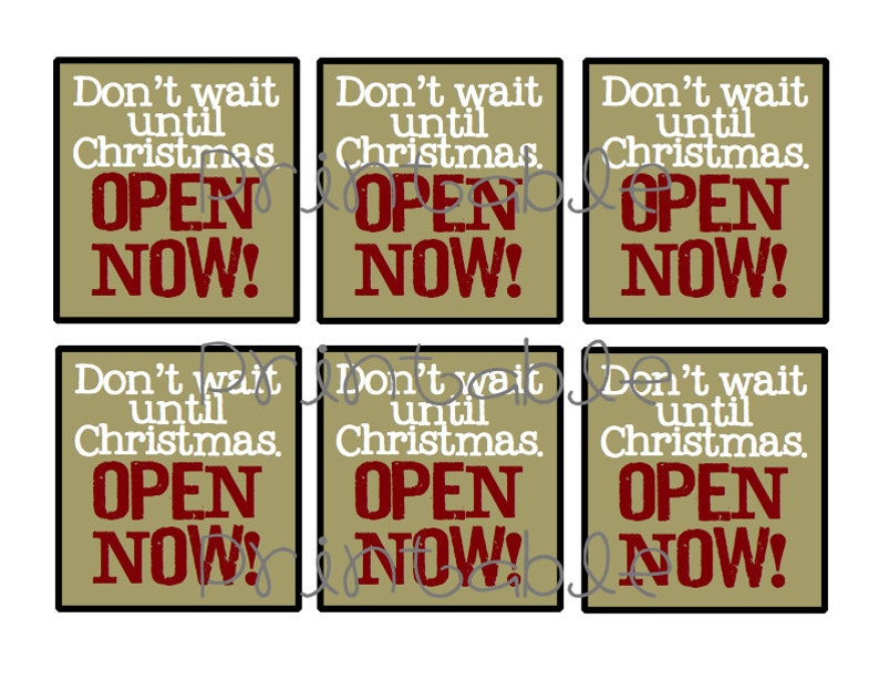 Printable PDF Don't Wait Open Now Christmas Package Gift Tag image 2