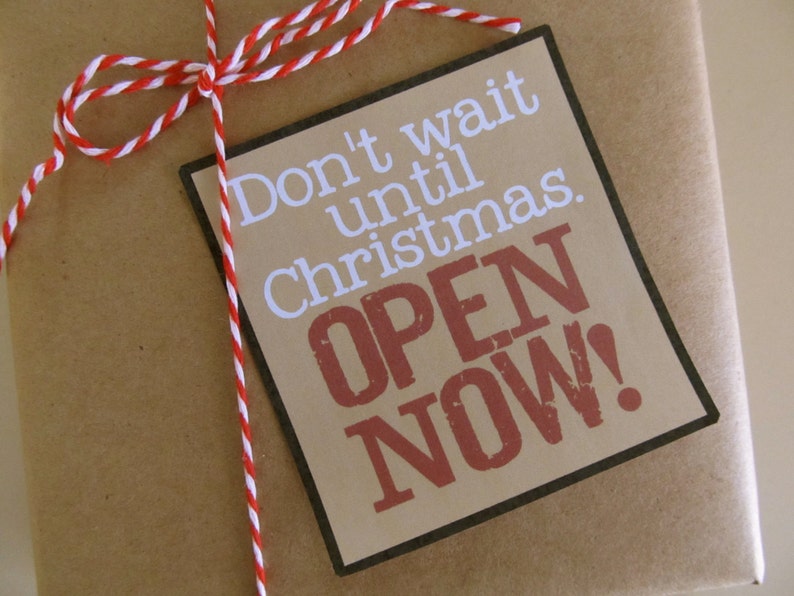 Printable PDF Don't Wait Open Now Christmas Package Gift Tag image 4