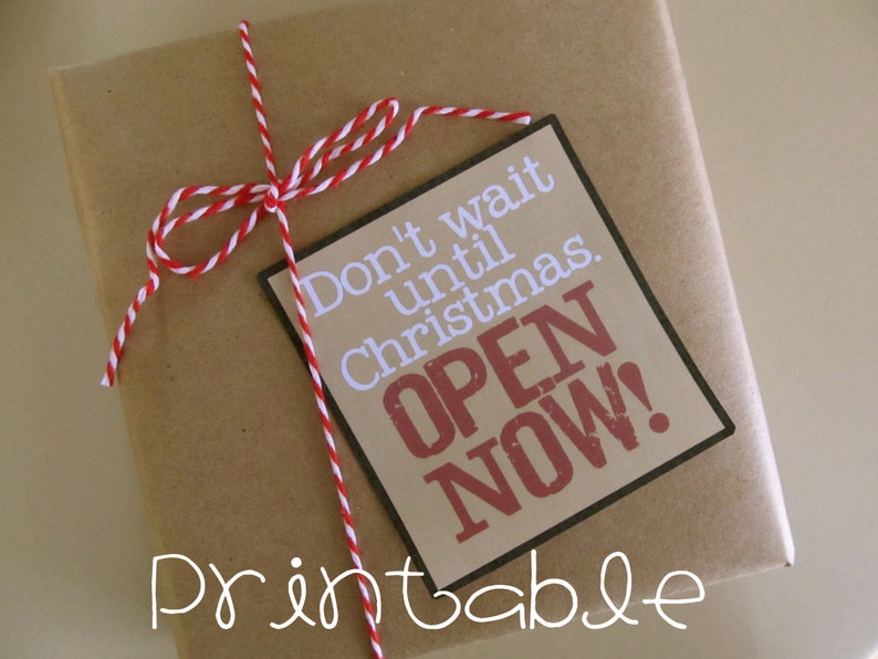 Printable PDF Don't Wait Open Now Christmas Package Gift Tag image 1