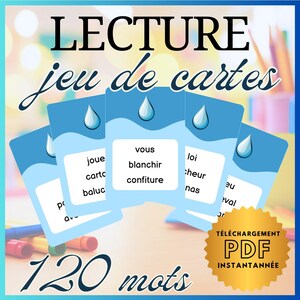 May include: A blue and white card game with the words "LECTURE jeu de cartes" and "120 mots" on the front. The cards feature a blue raindrop design and words like "vous", "blanchir", "confiture", "loi", "cheur", "nas", "joue", "carto", "baluc", "eu", "eval". A gold star with the words "TÉLÉCHARGEMENT PDF INSTANTANNÉE" is in the bottom right corner.
