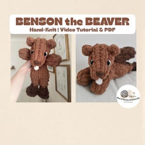 Pode incluir: Duas imagens de um brinquedo de pelúcia de castor marrom tricotado à mão. O castor tem uma mancha branca no peito e pés marrons escuros. O texto "BENSON the BEAVER" está no topo, com "Hand-Knit | Video Tutorial & PDF" abaixo.