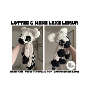 May include: Two images of a hand-knitted lemur plush toy. The lemur has a white head with black markings around the eyes and nose, and a beige body with black and white striped legs. The text "LOTTIE & MINI LEXI LEMUR" is at the top.