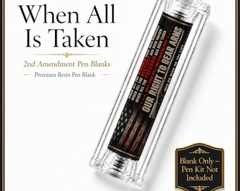 When All Is Gone 2nd Amendment Pen Blank