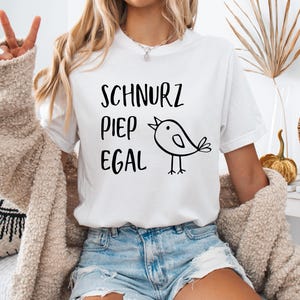 Lustiges T-Shirt Schnurz Piep Egal, White, Geschenk Freundin Geburstag, JGA, Geburtstagsgeschenk, Muttertags Geschenk, Lustiger Spruch, Um Nope Statement T-Shirt, Saying Sweatshirt, Gift Idea For Girlfriend, Funny Quote Shirt, Funny Affirmations TShirt For Her, Funny Teacher Shirt