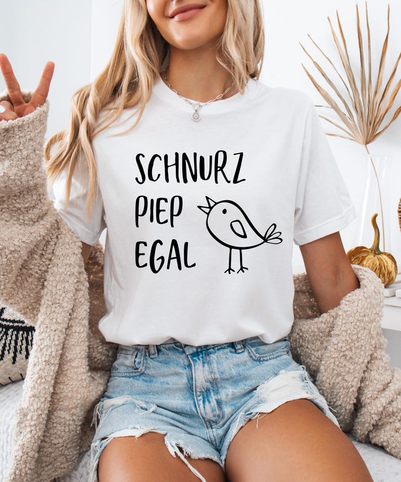 Lustiges T-Shirt Schnurz Piep Egal, White, Geschenk Freundin Geburstag, JGA, Geburtstagsgeschenk, Muttertags Geschenk, Lustiger Spruch, Um Nope Statement T-Shirt, Saying Sweatshirt, Gift Idea For Girlfriend, Funny Quote Shirt, Funny Affirmations TShirt For Her, Funny Teacher Shirt