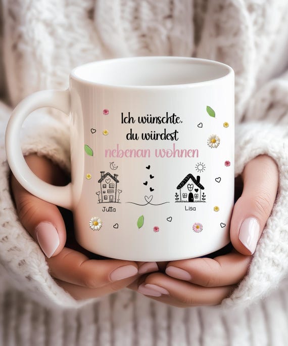 Tasse Personalisiert Mit Namen Ich wünschte Du würdest nebenan wohnen Geschenk beste Freundin personalisierte Geschenke Keramik Kaffee Tee