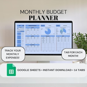 May include: A computer screen showing a digital monthly budget planner. The screen displays a calendar, budget breakdown, and pie charts. Text on the screen reads "Monthly Budget Planner," "Track Your Monthly Expenses!" and "Tab for Each Month!" Additional text states "Google Sheets • Instant Download • 14 Tabs."