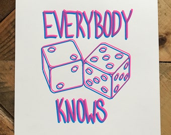 Everybody Knows Screen Print