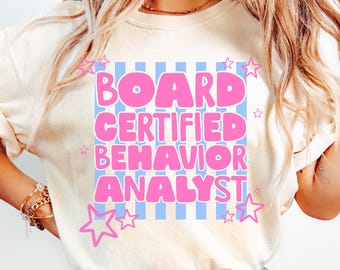 BCBA Shirt, Comfort Colors Board Certified Behavior Analyst TShirt, Gift for BCBA, Therapist Tee, ABA T-shirt, Applied Behavioral Analysis
