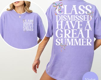 Class Dismissed Last Day of School Comfort Colors Teacher Shirt, Happy Last Day End of School Year Gift for Teacher, Teacher Besties Shirts