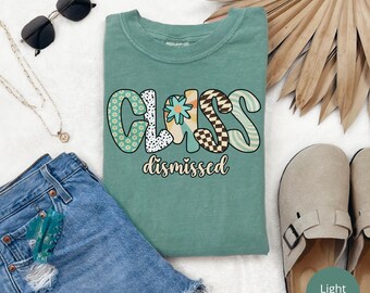 Class Dismissed Last Day of School Comfort Colors Teacher Shirt, Happy Last Day End of School Year Gift for Teacher, Teacher Besties Shirts