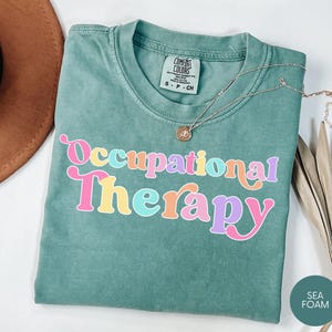 Occupational Therapy Shirt, Comfort Colors Occupational Therapist T-Shirt, OT Assistant Tee, COTA Shirt, Ot Gift Tee, Pediatric OT Shirt