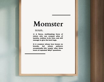 Momster Definition Digital Print. Um presente engraçado que celebra o caos e o humor da maternidade. BAIXE e IMPRIMA instantaneamente.