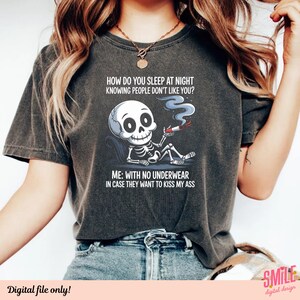 Skeleton Quote PNG SVG, Funny Dark Humor Skull Clipart, How Do You Sleep At Night Design, Cricut Halloween File