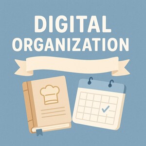 May include: Illustration with the text "DIGITAL ORGANIZATION" above a banner. Below, a cookbook with a chef's hat icon and a calendar with a checkmark are depicted on a blue background.