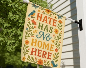 Hate Has No Home Here Garden Flag, Hate Has No Home Sign, No Hate Sunflower Flag, Spread Love No Hate, Black Lives Matter, Feminist Gift