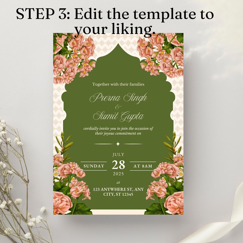 May include: A wedding invitation template with a green arch design, adorned with pink floral arrangements. The invitation includes the names Prerna Singh & Sumit Gupta, date July 28, 2025, and time 8 AM. The text "STEP 3: Edit the template to your liking" is at the top.