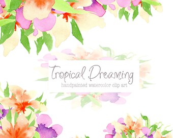 Tropical Dreaming: Tropical Flowers Clipart, Floral Clipart, Summer Clipart, Vacation Clipart, Watercolor Clipart, Summertime Decor